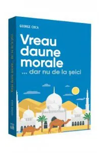 Vreau daune morale... dar nu de la seici de George Coca