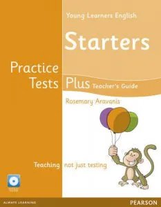 Young Learners English. Starters. Practice Tests Plus. Teacher's Guide de Rosemary Aravanis