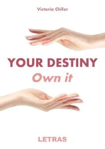 Your destiny. Own it de Victoria Chifor