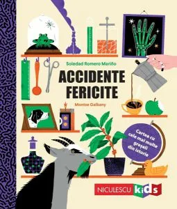 Accidente fericite. Cartea cu cele mai multe greșeli din istorie de Soledad Romero Marino