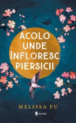 Acolo unde înfloresc piersicii de Melissa Fu