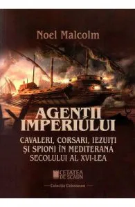 Agentii imperiului de Noel Malcom