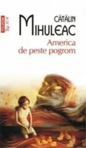 America de peste pogrom de Catalin Mihuleac