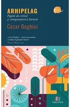 Arhipelag. Pagini de critica si comparatistica literara de Cezar Boghici