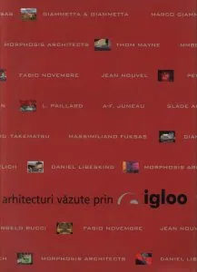 Arhitecturi vazute prin igloo - 2006