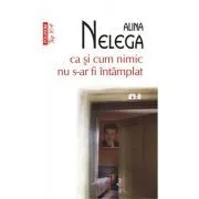 Ca si cum nimic nu s-ar fi intamplat. Editie de buzunar de Alina Nelega