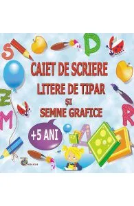 Caiet de scriere litere de tipar si semne grafice 5 ani de Daniela Costan