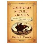 Calatoria micului crestin de Helen L. Taylor