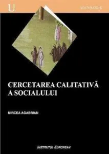 Cercetarea calitativa a socialului de Mircea Agabrian