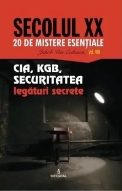 CIA, KGB, Securitatea – legături secrete (Vol. 8)