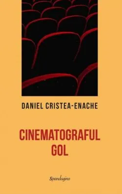 Cinematograful gol de Daniel Cristea-Enache
