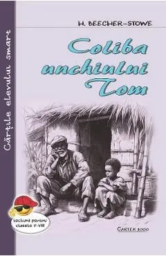 Coliba unchiului Tom de Harriet Beecher Stowe
