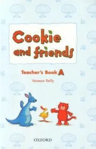 Cookie and Friends A - Teacher's Book de Vanessa Reilly