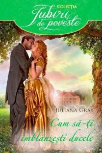 Cum sa-ti imblanzesti ducele de Juliana Gray