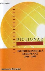 Dictionar de istorie si politica europeana (1945-1995)