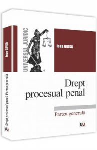 Drept procesual penal. Partea generala