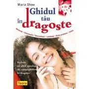 Ghidul tau in dragoste de Maria Shaw