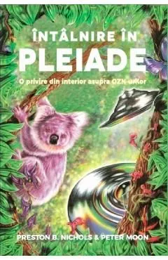 Intalnire in pleiade. O privire din interior asupra OZN-urilor de Peter Moon