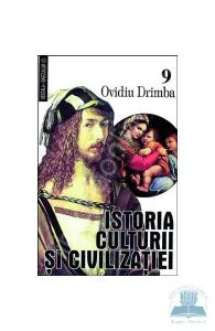 Istoria culturii si civilizatiei - Vol. IX, X de Ovidiu Drimba