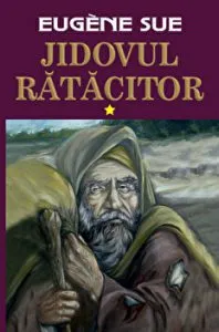 Jidovul ratacitor. Volumul I de Eugene Sue