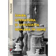 Limba, literatura si civilizatia romana in lume