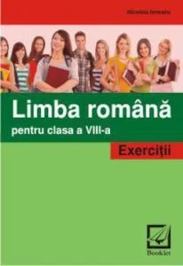 Limba romana pentru clasa a VIII-a. Exercitii de Nicoleta Ionescu