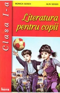 Literatura pentru copii - Clasa 1 de Alin Gogoi