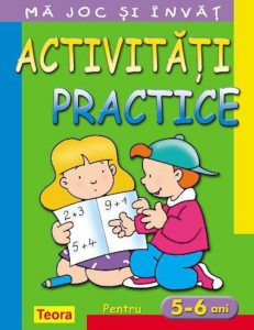 Ma joc si invat - Activitati practice pentru 5 - 6 ani
