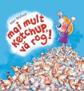 Mai mult ketchup, va rog de Adam Bestwick