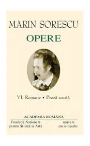 Marin Sorescu. Opere (Vol. VI) Romane, Proză scurtă de Marin Sorescu