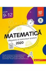 Matematica. Olimpiade si concursuri scolare 2020 de Clasele 9-12