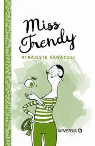 Miss Trendy de Traieste sanatos!
