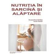 Nutritia in sarcina si alaptare de Roxana-Elena Bohiltea