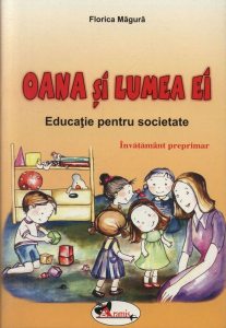 Oana si lumea ei. Educatie pentru societate - Editia 2009