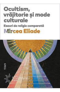 Ocultism, vrajitorie si mode culturale