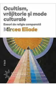 Ocultism, vrajitorie si mode culturale