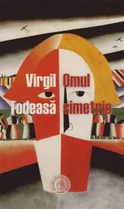 Omul simetric de Virgil Todeasa