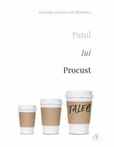 Patul lui Procust. Aforisme practice si filozofice. Editia a II-a, revizuita de Nassim Nicholas Taleb