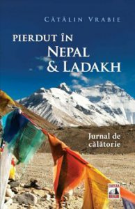 Pierdut in Nepal &amp; Ladakh. Jurnal de calatorie