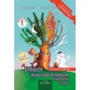 Piticot descopera natura 4-5 ani. Domeniul: Stiinte de Adina Grigore