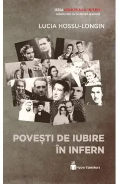 Povesti de iubire in infern de Lucia Hossu-Longin