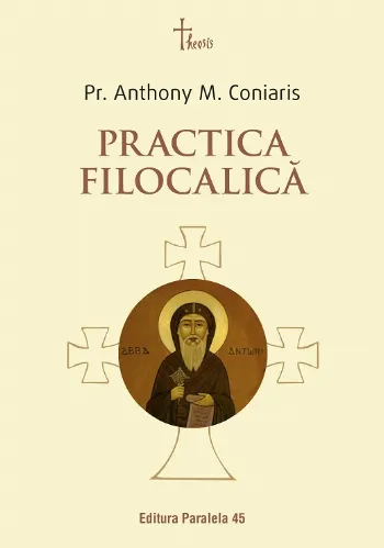 Practica filocalică de Pr. Anthony M. Coniaris