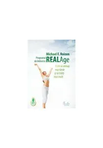 Programul de întinerire Real Age de Michael F. Roizen