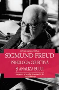 Psihologia colectiva si analiza Eului de Sigmund Freud