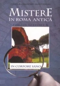 Publius Aurelius. Mistere in Roma Antica. Vol. VI. In corpore sano de Danila Comastri Montanari
