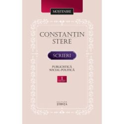 Scrieri. Volumul 1. Publicistica social-politica