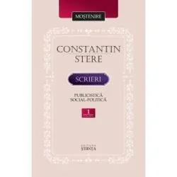 Scrieri. Volumul 1. Publicistica social-politica de Constantin Stere
