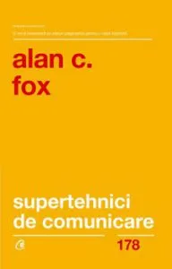Supertehnici de comunicare ed. II de Alan J. Fox