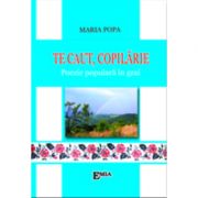 Te caut copilarie. Poezie populara in grai