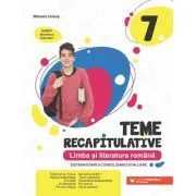 Teme recapitulative. Limba si literatura romana. Clasa a 7-a de Mihaela Dobos